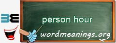 WordMeaning blackboard for person hour